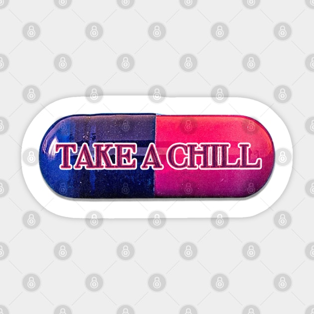 Chill Pill Take A Sticker by karutees